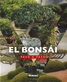 TIKAL EDICIONES, El bonsái paso a paso, Benoît Grandjean - TIKAL EDICIONES