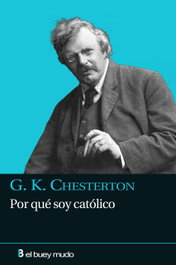 Por qué soy católico, Gilbert Keith Chesterton - BUEY MUDO