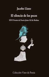 El silencio de los peces, Jacobo Llano - Visor Editorial