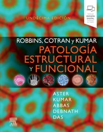 ELSEVIER EDITORIAL Robbins y cotran. patología estructural y funcional