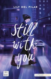 Still with you, Lily del Pilar - CROSSBOOKS