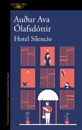 Hotel Silencio, Audur Ava Olafsdottir - ALFAGUARA