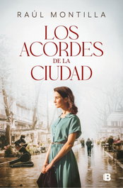 Los acordes de la ciudad, Raúl Montilla - EDICIONES B