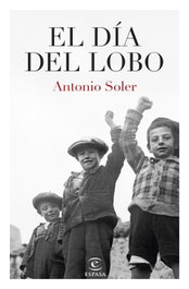 El día del lobo, Antonio Soler - ESPASA CALPE