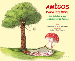CALAMO, Amigos para siempre: Los árboles y sus compañeros los hongos