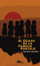 El ocaso de la familia Portela, Noa Pérez González - PULP BOOKS