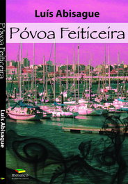 PÓVOA FEITICEIRA, Luís Abisague - MOSAICO DE PALAVRAS EDITORA