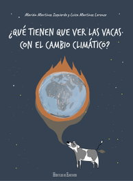 ¿Qué tienen que ver las vacas con el cambio climático?, Marian Martínez Izquierdo - HERCULES EDICIONES