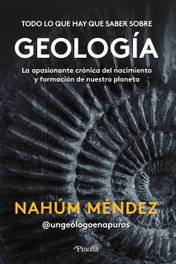 Todo lo que hay que saber sobre geología, Nahúm Méndez-Chazarra - EDITORIAL PINOLIA