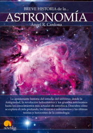 Breve historia de la astronomía, Ángel R. Cardona - EDICIONES NOWTILUS