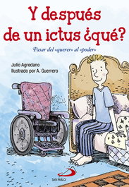 Y después de un ictus ¿qué?, Julio Agredano Lozano/Guerrero, A. - SAN PABLO EDITORIAL