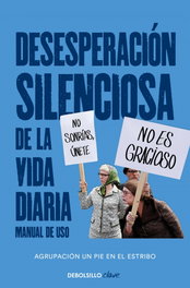 Desesperación silenciosa de la vida diaria: manual de uso, Un pie en el estribo - DEBOLSILLO