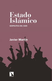 CATARATA, ESTADO ISLÁMICO: GEOPOLÍTICA DEL CAOS, Javier Martín