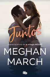 Juntos, Meghan March - B DE BOLSILLO