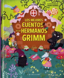 GRIBAUDO Los mejores cuentos de los hermanos Grimm, Serena Dei