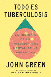 Todo es tuberculosis, John Green - NUBE DE TINTA