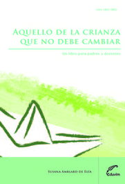 Aquello de la crianza que no debe cambiar. Un libro para pad, EDUVIM (IBD)