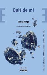 Buit de mi, Sònia Alejo - BROMERA EDICIONS
