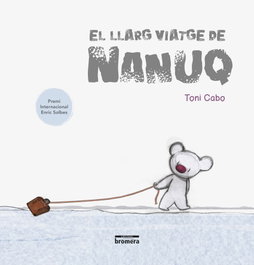 BROMERA EDICIONS, El llarg viatge de Nanuq, Toni Cabo - BROMERA EDICIONS