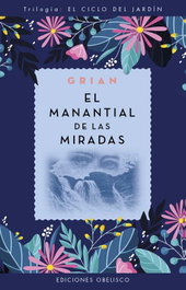 El manantial de las miradas, Toni Cutanda Morant - Grian - OBELISCO EDICIONES