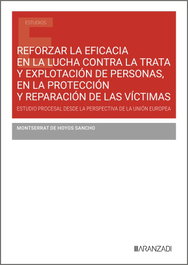 Reforzar la eficacia en la lucha contra la trata y explotación de personas, en la protección y reparación de las víctimas, Montserrat de Hoyos Sancho - ARANZADI