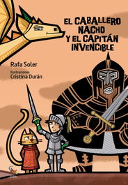 El caballero Nacho y el Capitán Invencible, Rafa Soler - SARGANTANA EDITORIAL