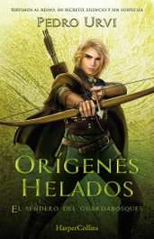 HARPER COLLINS IBERICA, Orígenes helados (El Sendero del Guardabosques, Libro 11) - Pedro Urvi
