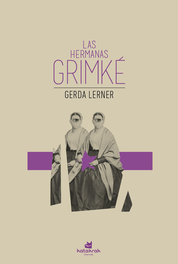 Las hermanas Grimké, Gerda Lerner - KATAKRAK