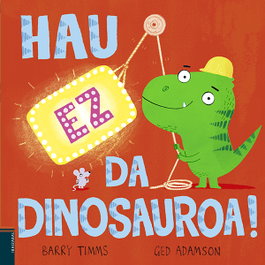 IBAIZABAL, (eus).hau ez da dinosauroa. (Haurrentzako Albumak) - IBAIZABAL