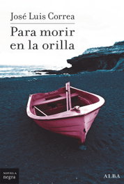 Para morir en la orilla, José Luis Correa - ALBA