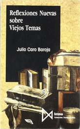Reflexiones Nuevas sobre Viejos Temas, Julio Caro Baroja - AKAL