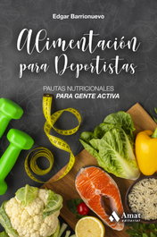 Alimentacion para deportistas, Edgar Barrionuevo Burgos - AMAT EDITORIAL