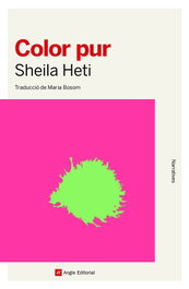 Color pur, Sheila Heti - ANGLE