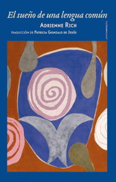 El sueño de una lengua común, Adrienne Rich - SEXTO PISO