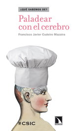 Paladear con el cerebro, Francisco Javier Cudeiro Mazaira - CATARATA