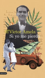 Si yo me pierdo, Víctor Amela - DESTINO