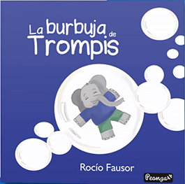 PEONZA, La burbuja de Trompis, Rocío Fausor de Castro - PEONZA