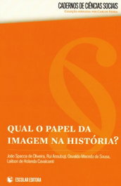 Qual o Papel da Imagem na História?, Joao Spacca de Oliveira - ESCOLAR EDITORA