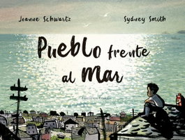 Pueblo frente al mar, Joanne Schwartz - EKARE EUROPA
