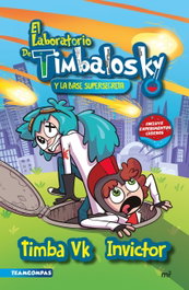 El laboratorio de Timbalosky y la base supersecreta, Timba Vk e Invictor - MARTINEZ ROCA