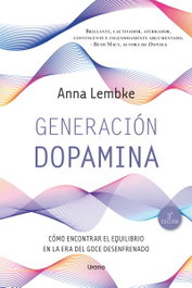 Generación dopamina, Anna Lembke - URANO EDITORIAL