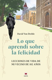 Lo que aprendí sobre la felicidad, David Von Drehle - Maeva Ediciones