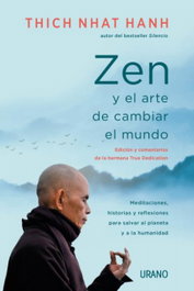 Zen y el arte de cambiar el mundo, Thich Nhat Hanh - URANO EDITORIAL