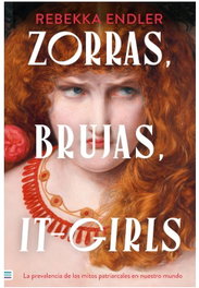 TENDENCIAS, Zorras, brujas, it-girls: la prevalencia de los mitos patriarcales en nuestro mundo - TENDENCIAS