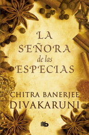 La señora de las especias, Chitra Banerjee Divakaruni - EDICIONES B
