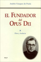 El Fundador del Opus Dei. II. Dios y audacia, Andrés Vázquez de Prada - RIALP