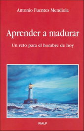 Aprender a madurar, Antonio Fuentes Mendiola - RIALP