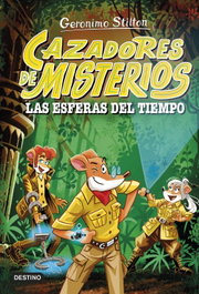 DESTINO INFANTIL, Cazadores de misterios 1. Las esferas del tiempo, Geronimo Stilton - DESTINO INFIL
