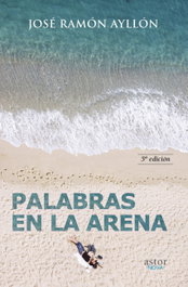 Palabras en la arena, José Ramón Ayllón - PALABRA