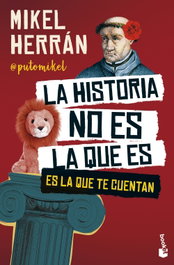 La historia no es la que es, Mikel Herrán - BOOKET